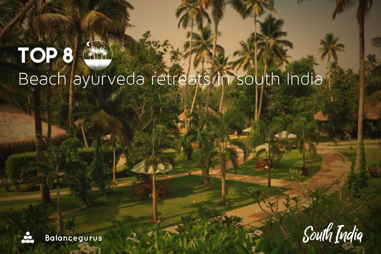 Top 8 Beach Ayurveda Retreats in South India