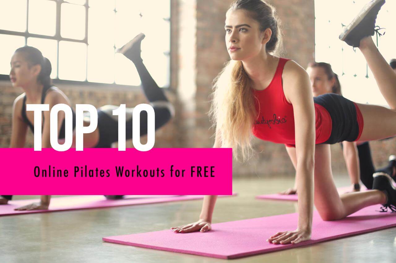 10 Best Pilates Workout Videos to watch right now for FREE