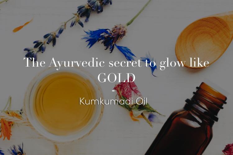 KUMKUMADI OIL : Glow like Gold