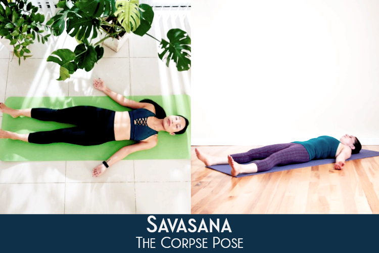 Savasana Uses, Benefits and Steps To Do The Corpse Pose